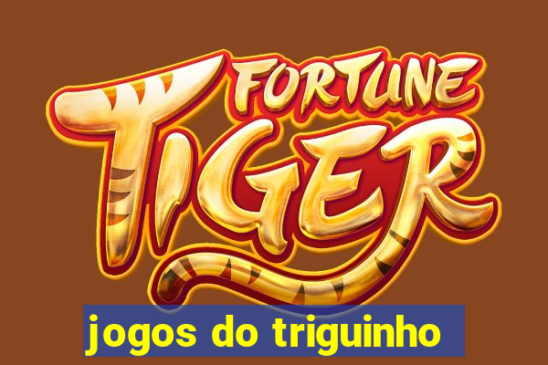 jogos do triguinho